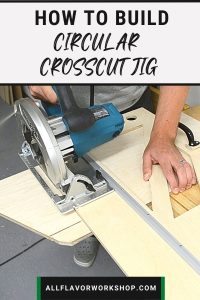 How to Make a Circular Saw Guide and Crosscut Jig | AllFlavor Workshop