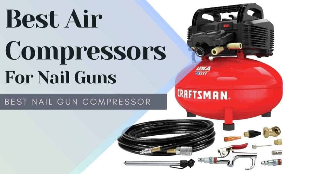 The 5 Best Air Compressors for Nail Guns of 2024 (Reviewed) AllFlavor