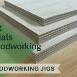 Best Materials for Woodworking Jigs – When to Use and Why