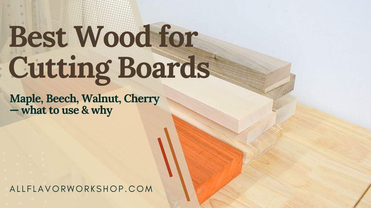 Best wood for cutting boards — maple, beech, walnut, cherry, and ash blanks lined up with labels, showing closed-grain options for face, edge, and end-grain boards.