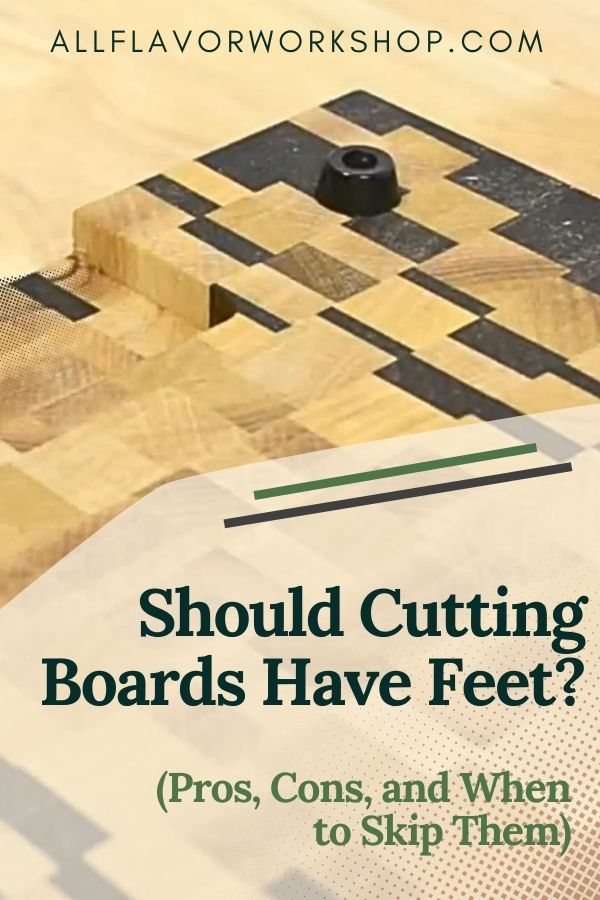 Cutting board feet vs no feet: grip, hygiene, and airflow comparison for rubber feet on cutting boards.