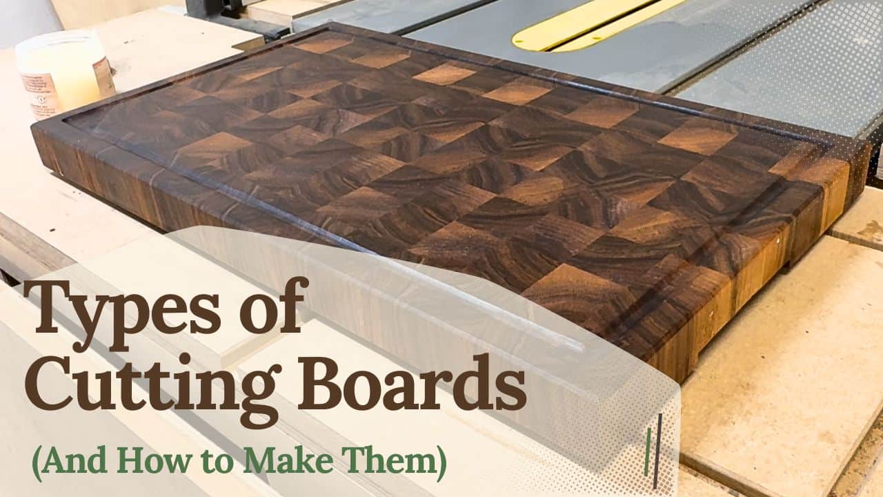 Types of cutting boards shown in different styles, patterns, and construction methods on a woodworking bench.