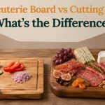 Charcuterie Board vs Cutting Board