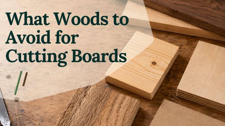 What Woods to Avoid for Cutting Boards